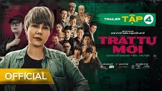 OFFICIAL TRAILER TẬP 4 - TRẬT TỰ MỚI (GIANG HỒ CHỢ MỚI TIỀN TRUYỆN) | VIỆT HƯƠNG