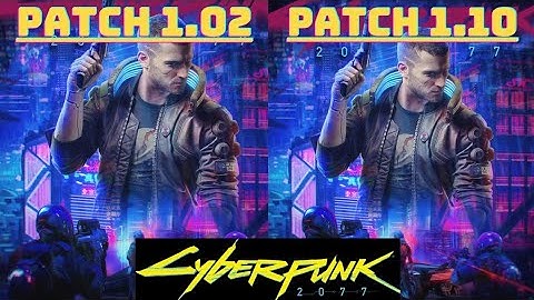 COMPARISON BETWEEN PATCH 1.02 VS PATCH 1.10 CYBERPUNK 2077 PS4 SLIM