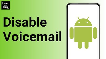How to Turn off Voicemail on Android ?