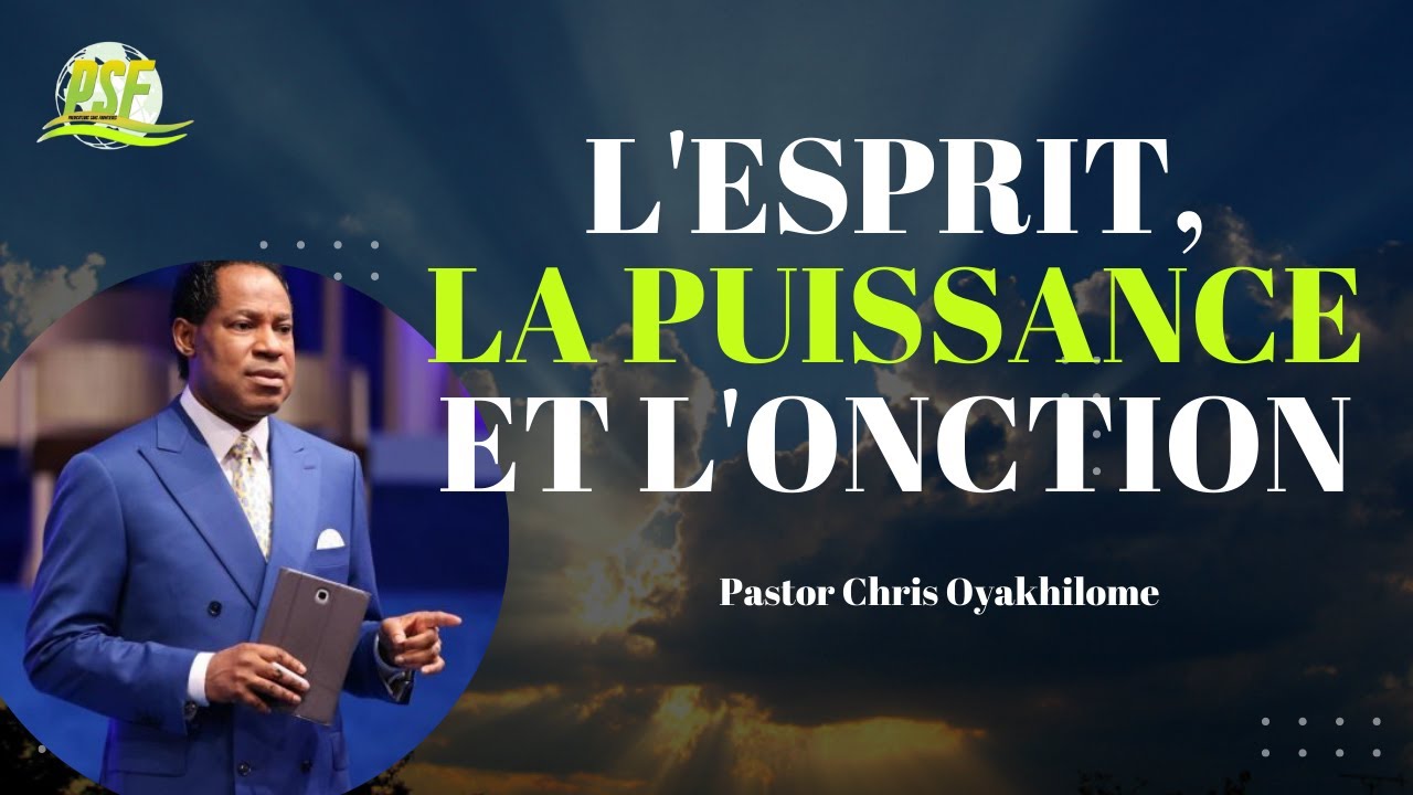 L'Esprit, la Puissance et L'onction | Pasteur Chris Oyakhilome