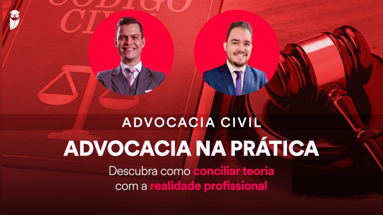 Advocacia Civil na Prática - Descubra como conciliar teoria com a realidade profissional