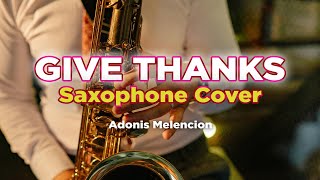 Give Thanks (Saxophone Cover) - Adonis Niñeza Melencion