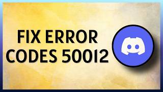 Fix Discord Error Codes 50012