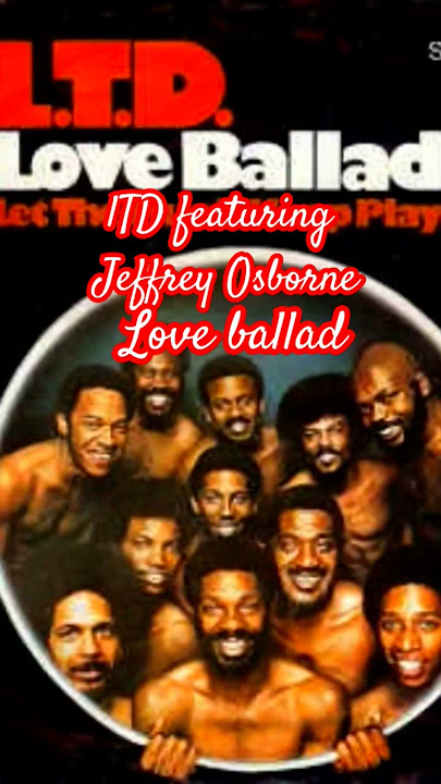 LTD featuring Jeffrey Osborne Love ballad #jeffrey Osborne, #jeffrey Osborne songs