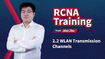RCNA WLAN | Ruijie Training | 2.2 WLAN Transmission Channels