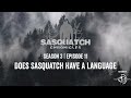 Sasquatch Chronicles ft. Les Stroud | Season 3 | Episode 11 | Does Sasquatch Have A Language