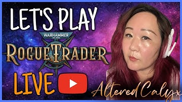 [Rogue Trader | Ep 23] We