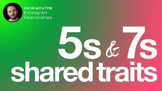 What Enneagram 5s and 7s Have in Common