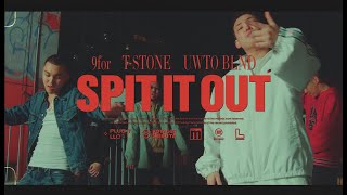 9for, T-STONE, UWTO BLND - SPIT IT OUT (Official Music Video)