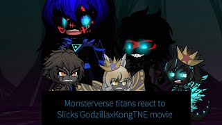 Monsterverse titans react to Slicks Godzilla X Kong the new empire movie