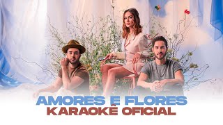 Video thumbnail of "Melim - Amores e Flores (Karaokê Oficial)"