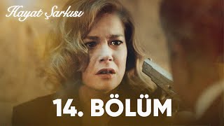 Hayat Şarkısı | 14. Bölüm