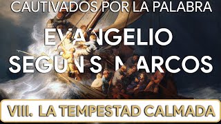 VIII. LA TEMPESTAD CALMADA Y EL MILAGRO DE LA HEMORROÍSA Y LA HIJA DE JAIRO| Evangelio de S. Marcos