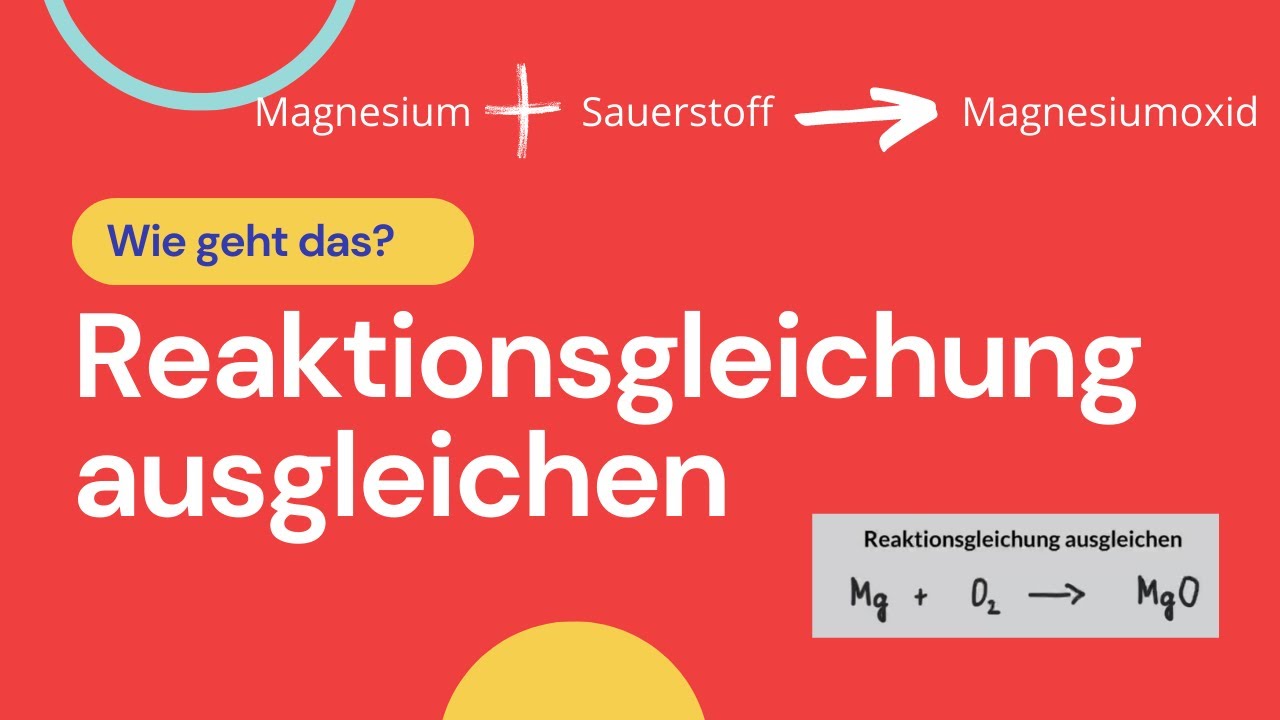 Reaktionsgleichung Von Magnesium Und Sauerstoff Reaktionsgleichung ausgleichen Mg + O2 zu MgO - Wie geht das? - YouTube