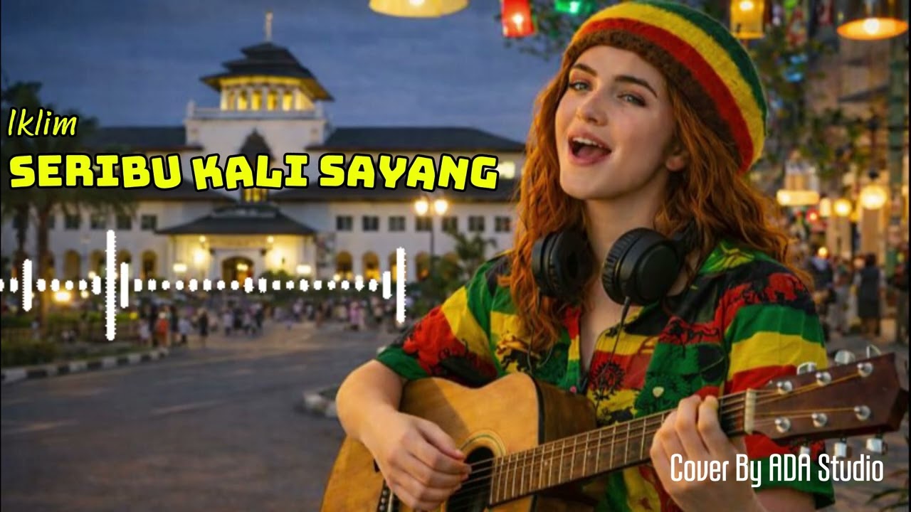 SERIBU KALI SAYANG - Iklim - Reggae Version (Cover BY ADA Studio)