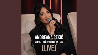 Oprosti mi sto mislim na tebe (Live)
