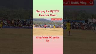 Sanjay ka behtarin Header goal #football_short_video# RANJIT BABU Vlog__02