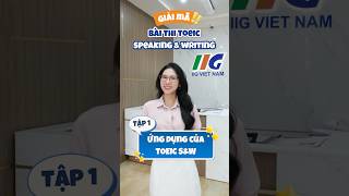 GIẢI MÃ BÀI THI TOEIC SPEAKING &amp; WRITING | IIG Việt Nam