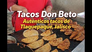 Tacos Don Beto Autenticos tacos de Tlaquepaque Jalisco