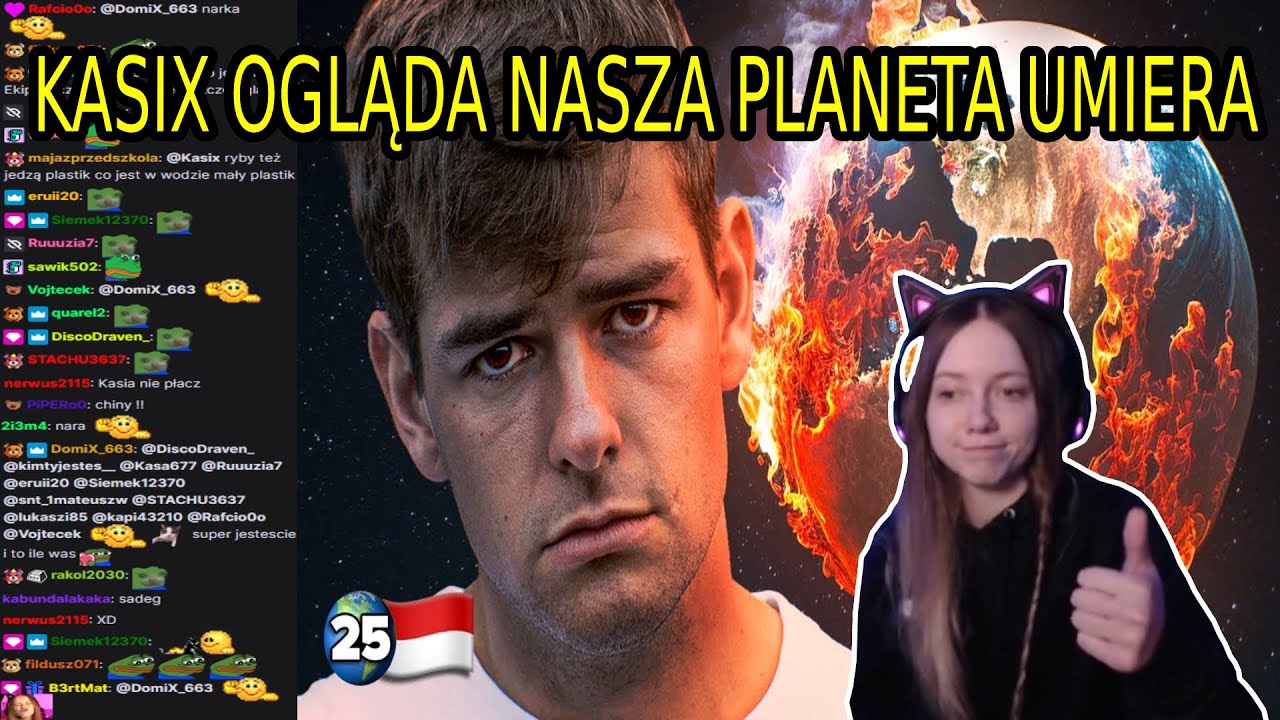 Kasix ogląda NASZA PLANETA UMIERA - 80 DDŚ #25 + chat reakcja