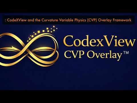 : CodeXView and the Curvature Variable Physics (CVP) Overlay Framework