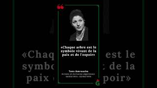 «Chaque arbre est le symbole vivant de la paix et de l'espoir» #citation de Taos Amrouche