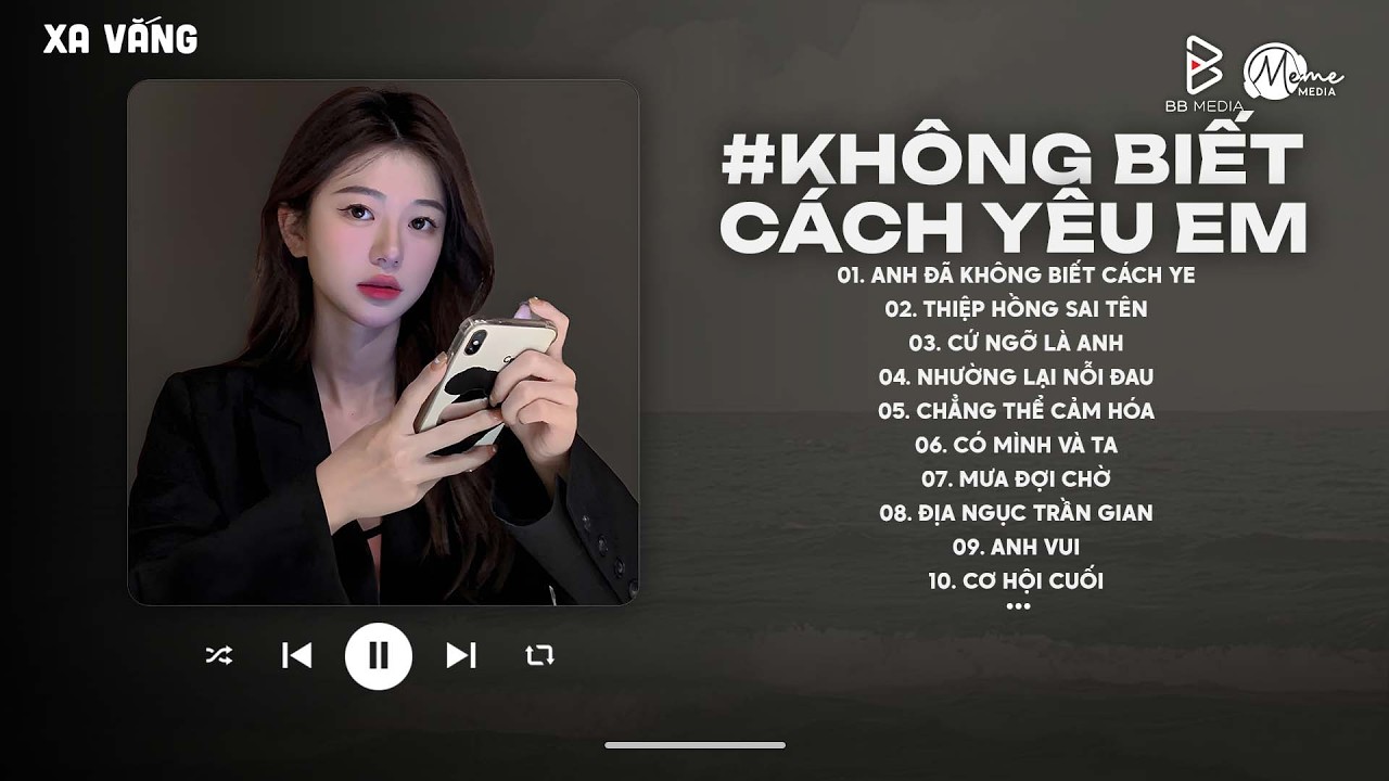 Anh Đã Không Biết Cách Yêu Em Lofi | Chính Anh Đã Không Biết Cách Yêu Em Trend TikTok Hay Nhất 2026