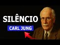 Quando O Silêncio é A Melhor Resposta Carl Jung Quando O Silêncio é A Melhor Resposta Carl Jung