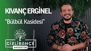 Kıvanç Erginel - Bülbül Kasidesi Resimi