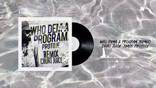 Protoje - Who Dem A Program (Chuki Juice Remix)