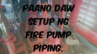 paano nga ba ang set up ng fire pump piping