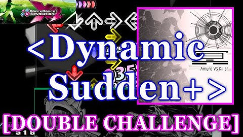 [Dynamic Sudden+] 【DDR X2】 冥[Mei] / Amuro vs Killer [DOUBLE CHALLENGE] 譜面確認+Clap