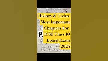 History & Civics Most Important Chapters For ICSE Class 10 Board Exam 2025 Question pattern