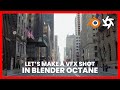 Let's Make a VFX shot in Blender Octane