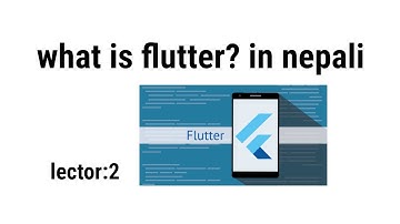 what is flutter and dart in nepali||complete flutter tutotial in nepali ||flutter ||dart||flutter