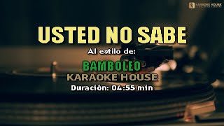 Karaoke ¦ USTED NO SABE (Coros) - Bamboleo