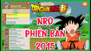 NGỌC RỒNG ONLINE:TỰA GAME NGỌC RỒNG TÁI HIỆN 2015, HÀNH TRÌNH TRỞ VỀ TUỔI THƠ/ NGỌC RỒNG NGUYÊN THỦY