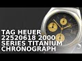 TAG Heuer 22520618 2000 Series Titanium Chronograph Quartz Men's Watch