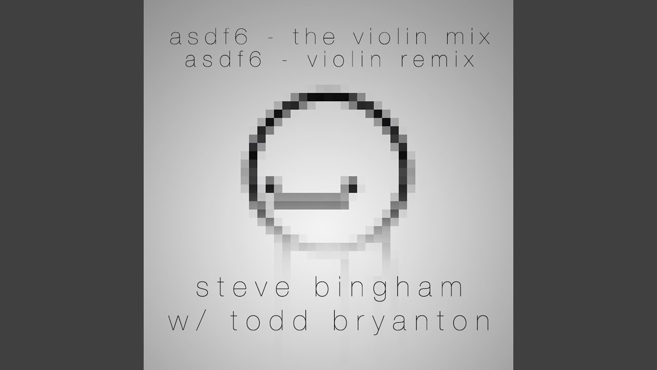 ASDF6 - violin remix, feat. Todd Bryanton - YouTube