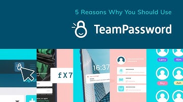 Five Reasons Why You Should Use TeamPassword