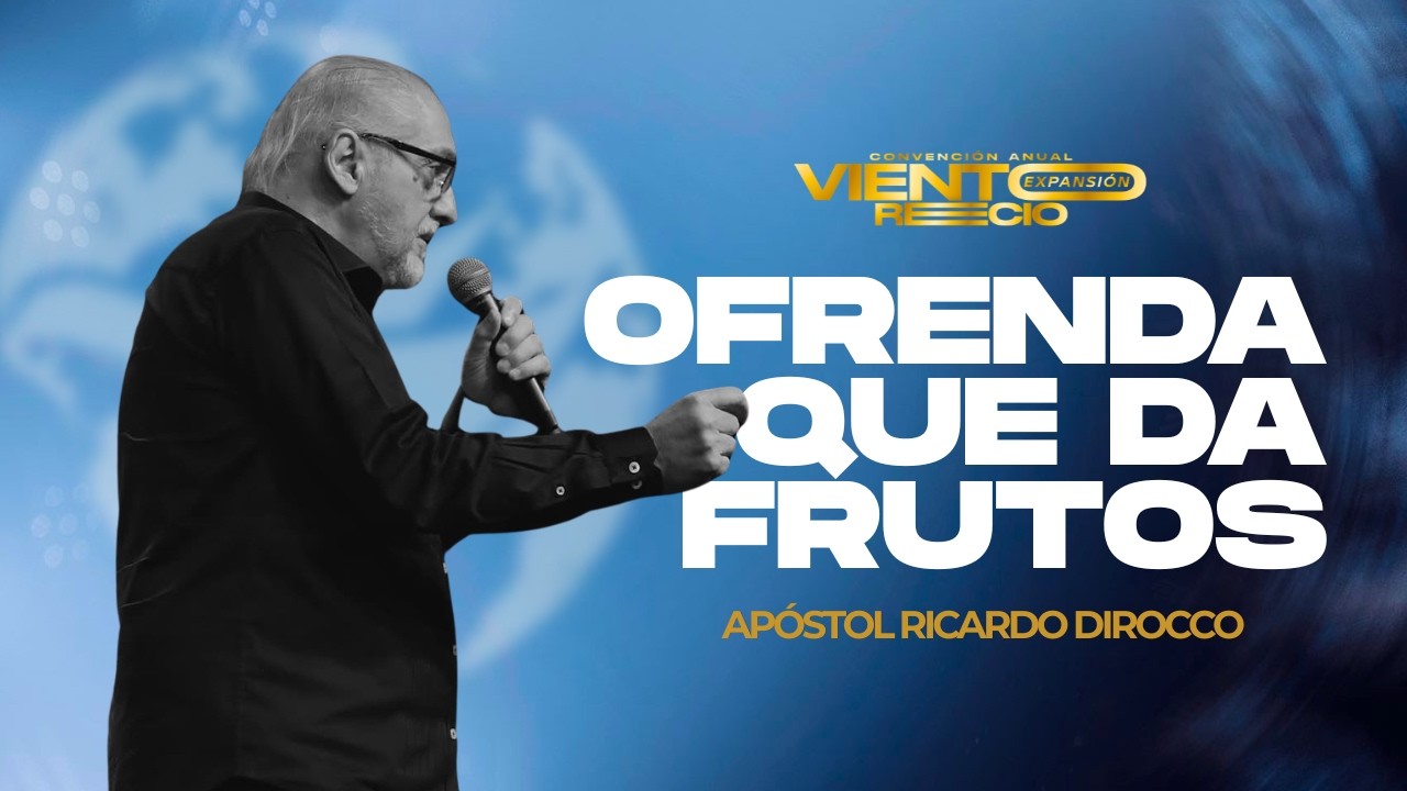 Ofrenda Que Da Frutos | Viento Recio || Apóstol Ricardo Dirroco - YouTube