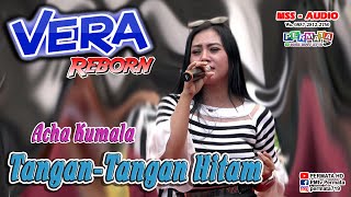 TANGAN TANGAN HITAM // Acha kumala // VERA REBORN // MSS AUDIO // PERMATA HD