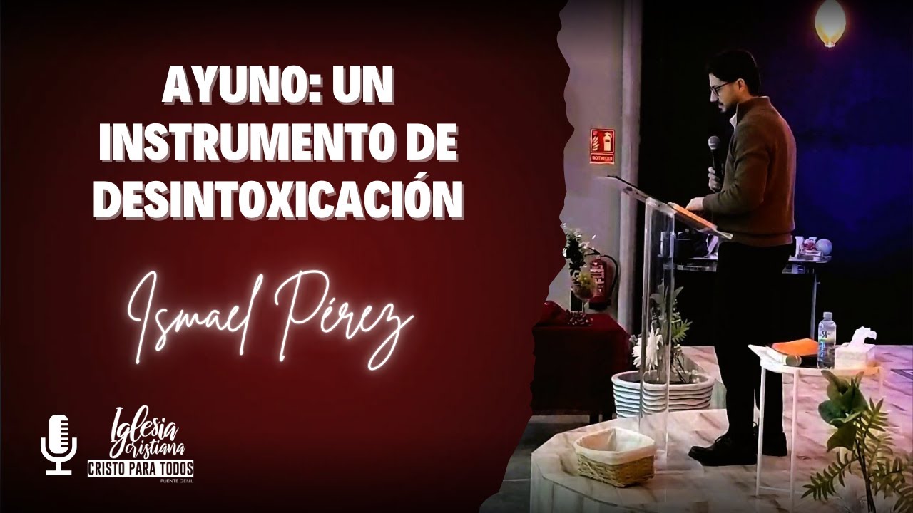 Ismael Pérez - Ayuno: un instrumento de desintoxicación