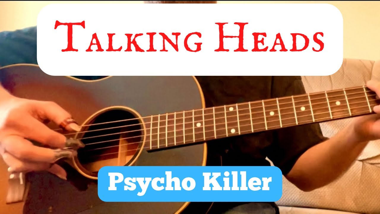 Talking Heads Psycho Killer Fingerstyle Guitar Cover TABS AVAILABLE YouTube Talking Heads Psycho Killer Fingerstyle Guitar Cover TABS AVAILABLE YouTube