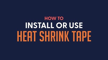 How to Install or Use Heat Shrink Tape