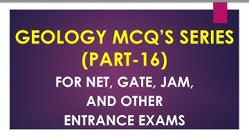 Geology mcq questions (16) for NET, GATE, JAM, BHU and other  exams.