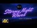 3 Hours 4K Stormy Night Waves For Relaxing and Sleeping