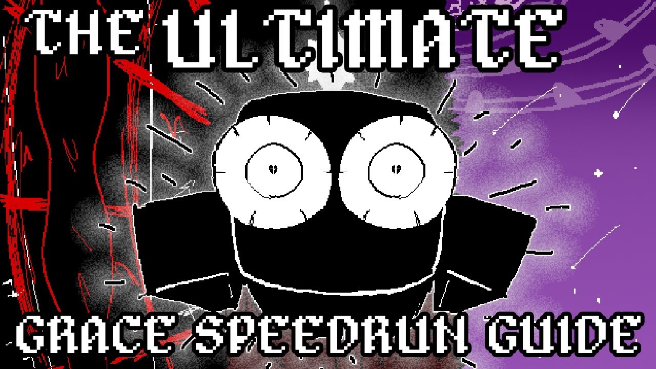 The ULTIMATE Grace Speedrun Guide