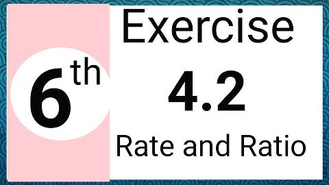 Exercise 4.2 math class 6 | rate and Ratio| Waseem Academy