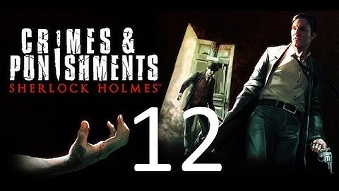 Sherlock Holmes: Crimes & Punishments part 12 (Movie) (Story) (No Commentary)
